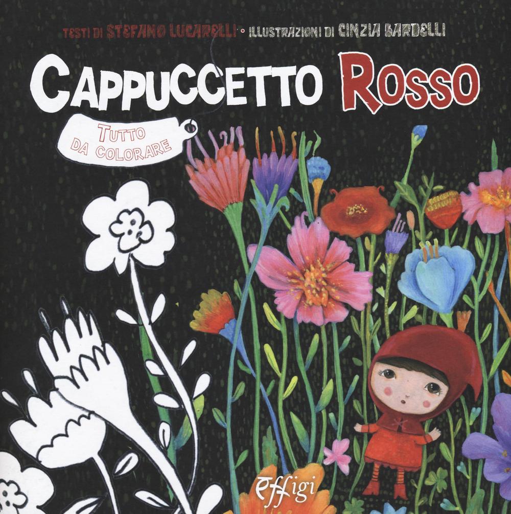 Cappucetto rosso. Ediz. illustrata