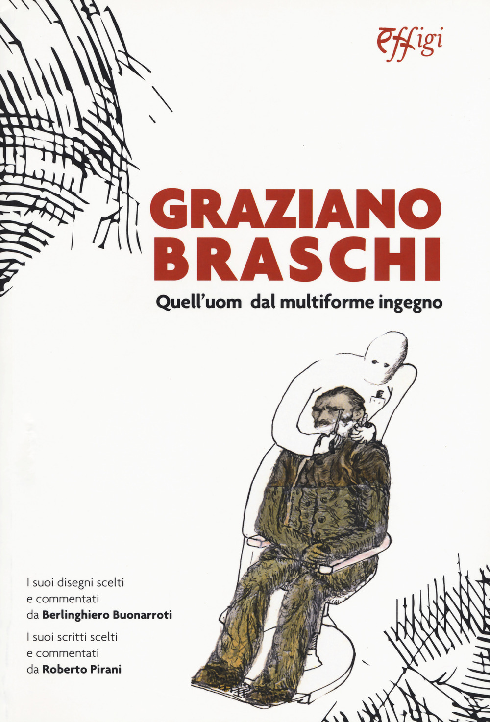 Graziano Braschi. Quell'uom dal multiforme ingegno