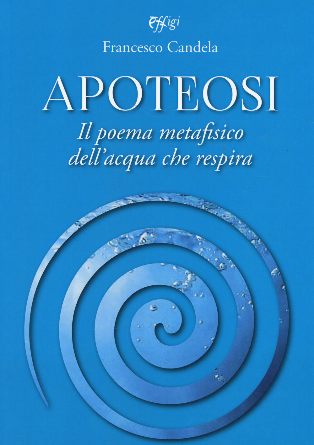 Apoteosi. Il poema metafisico dell'acqua che respira