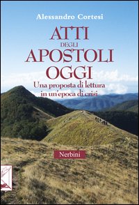 Atti degli apostoli oggi. Una proposta di lettura in un'epoca di crisi