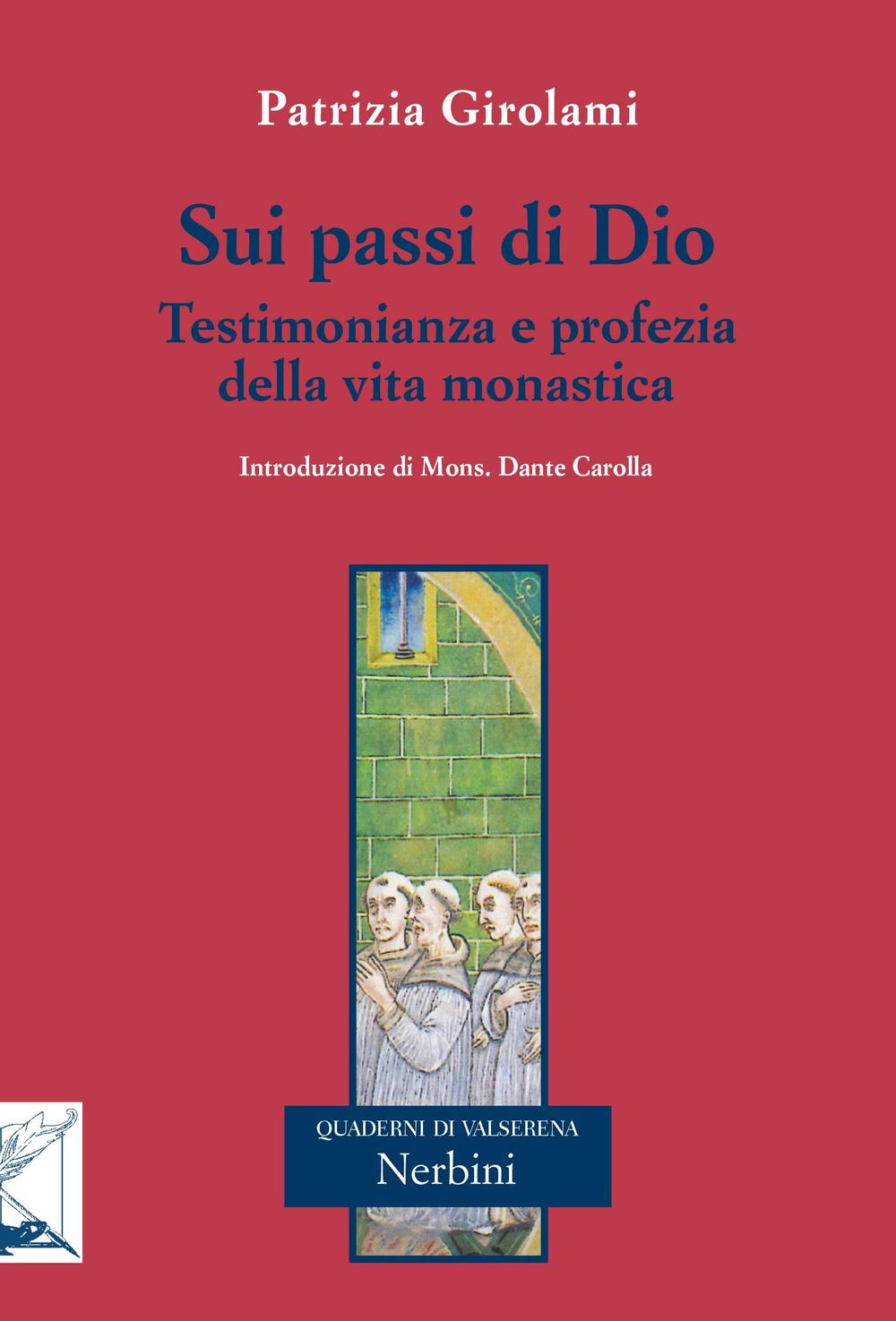 Sui passi di Dio. Testimonianza e profezia della vita monastica