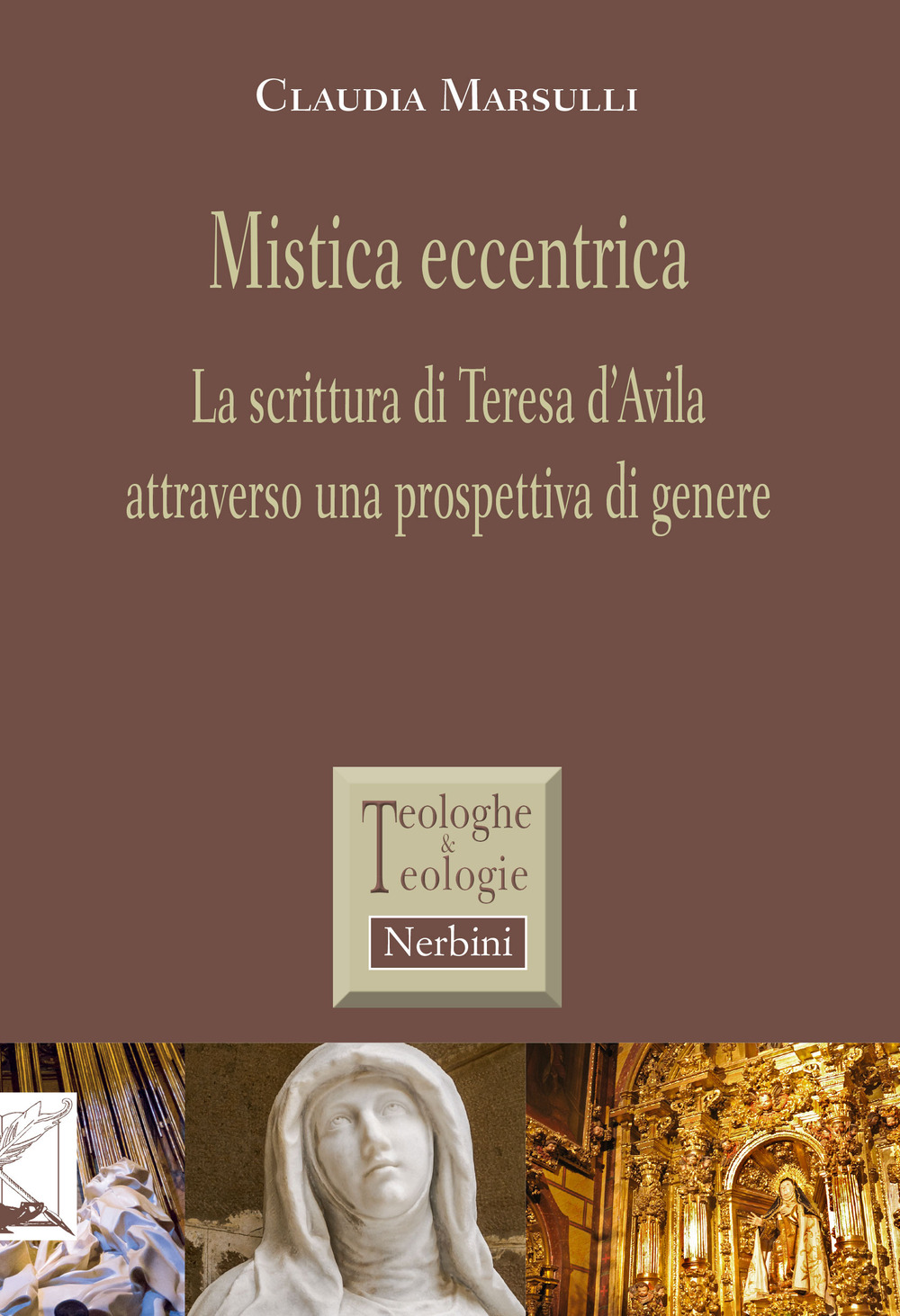 Mistica eccentrica. La scrittura di Teresa d'Avila attraverso una prospettiva di genere