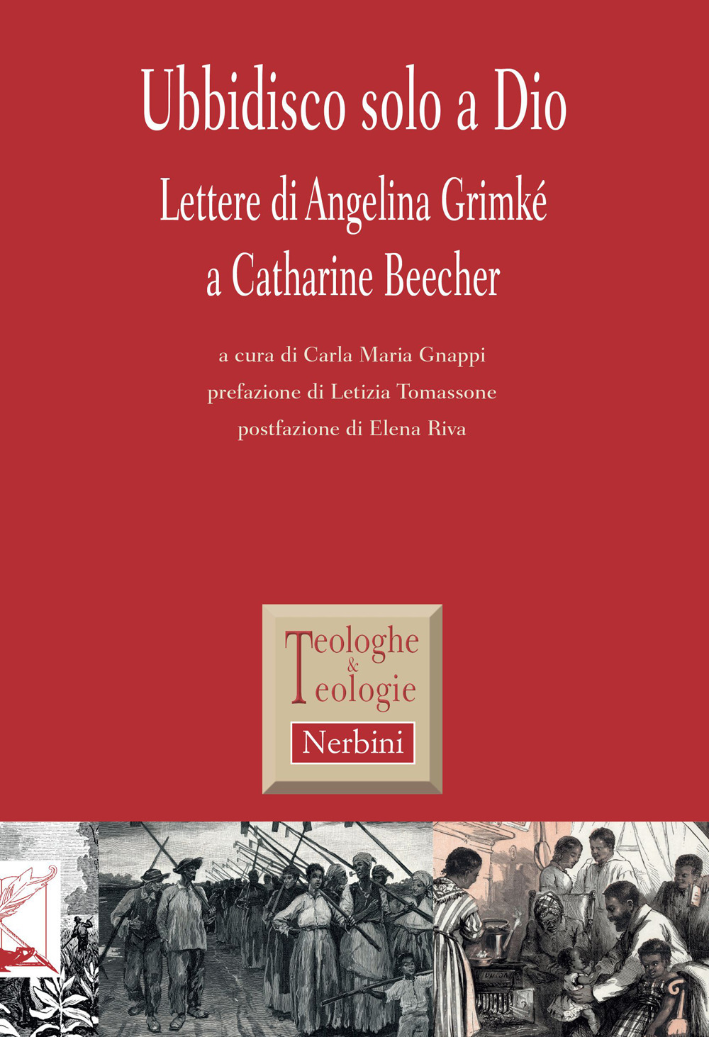 Ubbidisco solo a Dio. Lettere di Angelia Grimké a Catharine Beecher