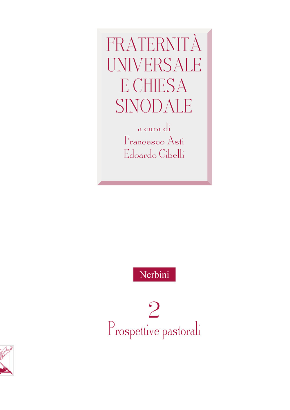 Fraternità universale e Chiesa sinodale. Vol. 2: Prospettive pastorali