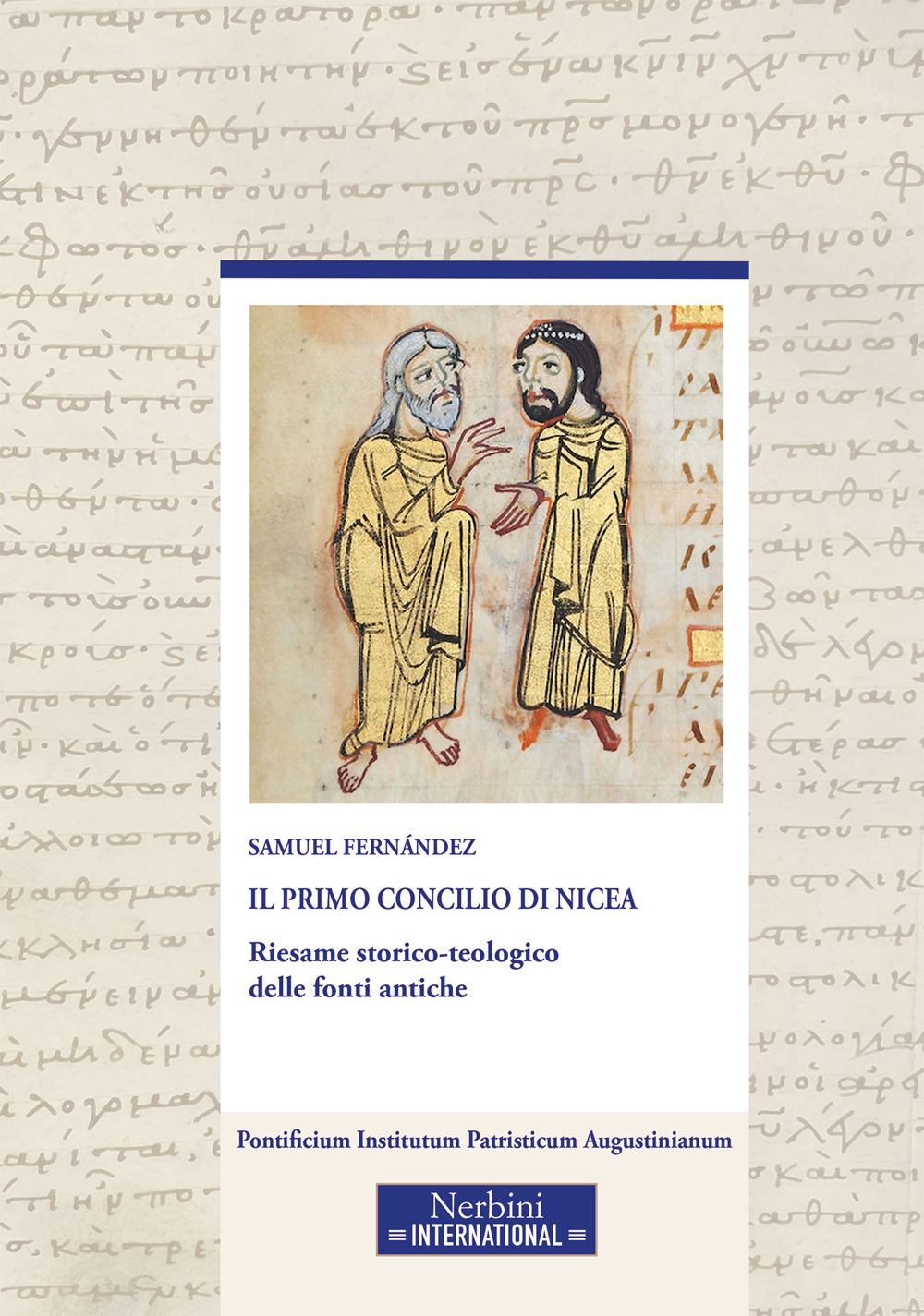 Il primo Concilio di Nicea. Riesame storico-teologico delle fonti antiche