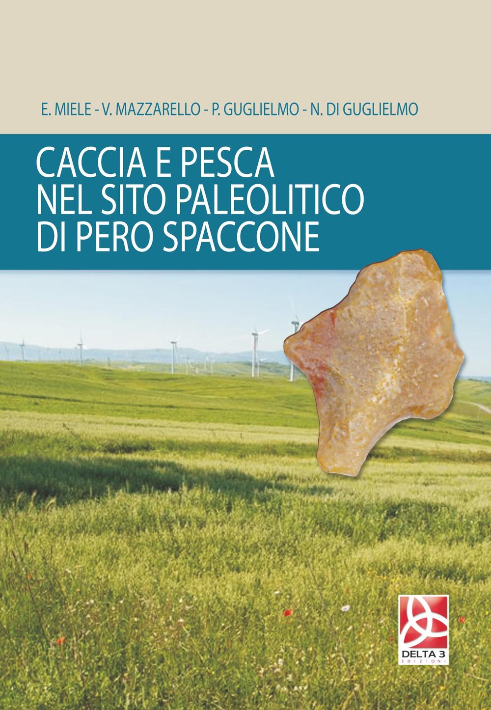 Caccia e pesca nel sito paleolitico di Pero Spaccone
