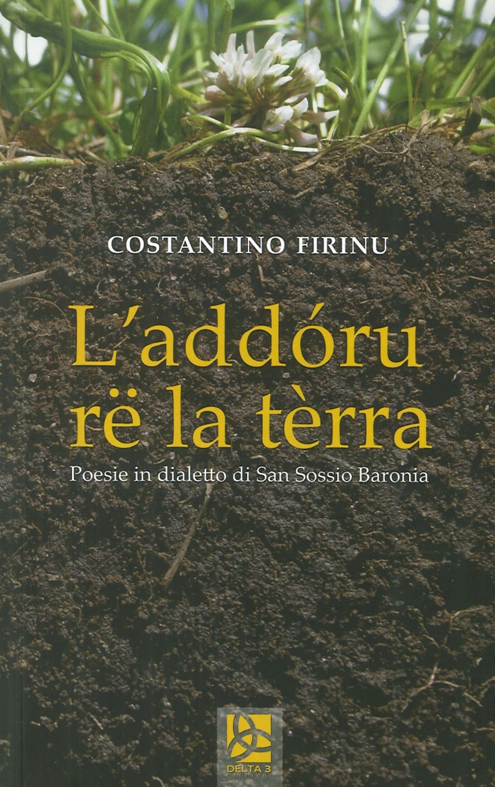 L'addóru rë la tèrra. Poesie in dialetto di San Sossio Baronia