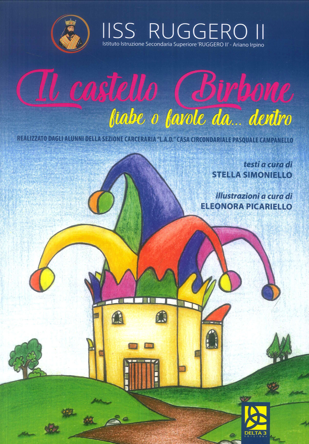 Il castello birbone. Fiabe o favole da... dentro. Ediz. illustrata