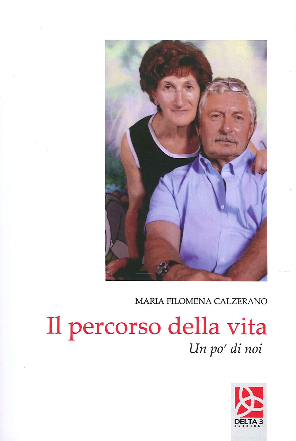 Il percorso della vita. Un po' di noi