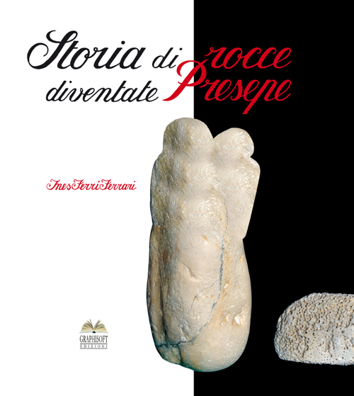 Storia di rocce diventate presepe. Ediz. illustrata