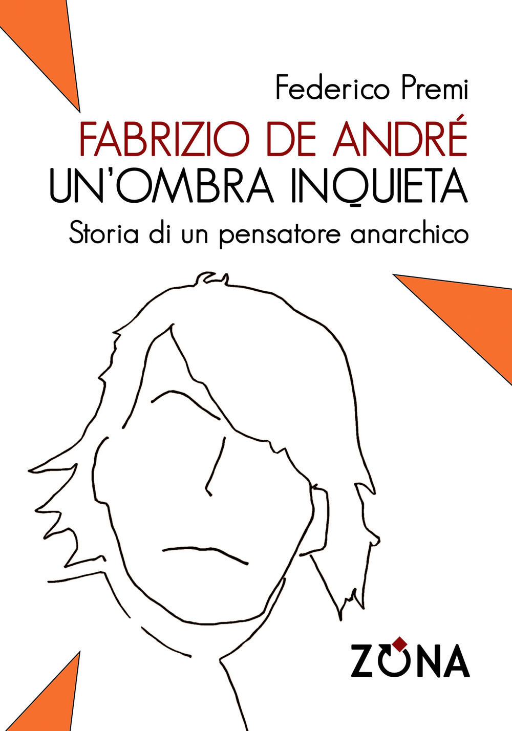 Fabrizio De André, un'ombra inquieta. Ritratto di un pensatore anarchico