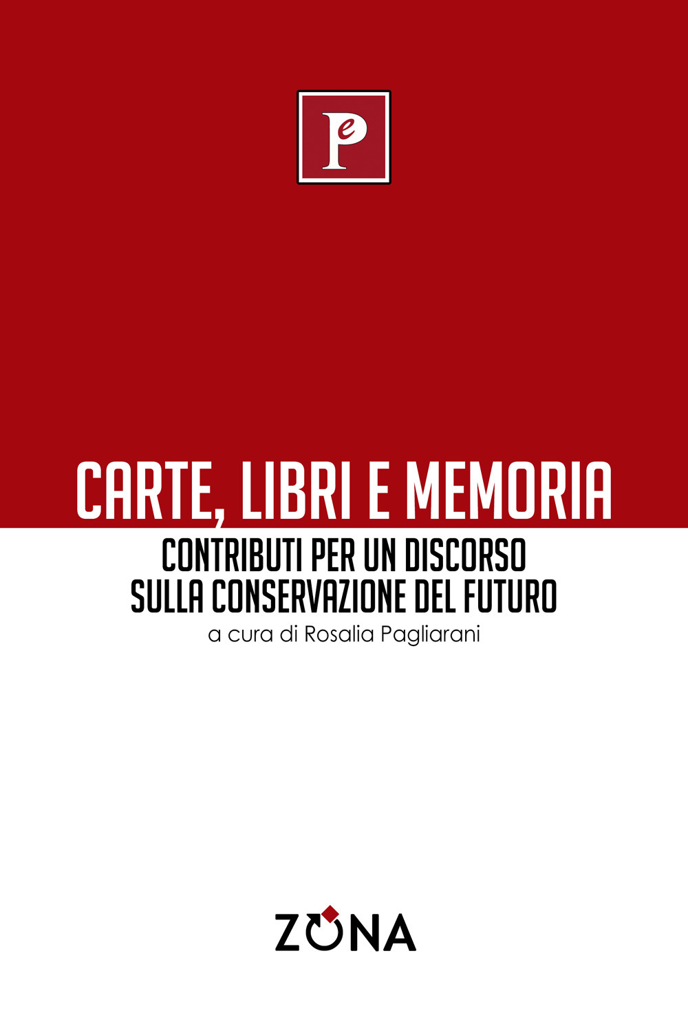 Carte, libri e memoria. Contributi per un discorso sulla conversazione del futuro