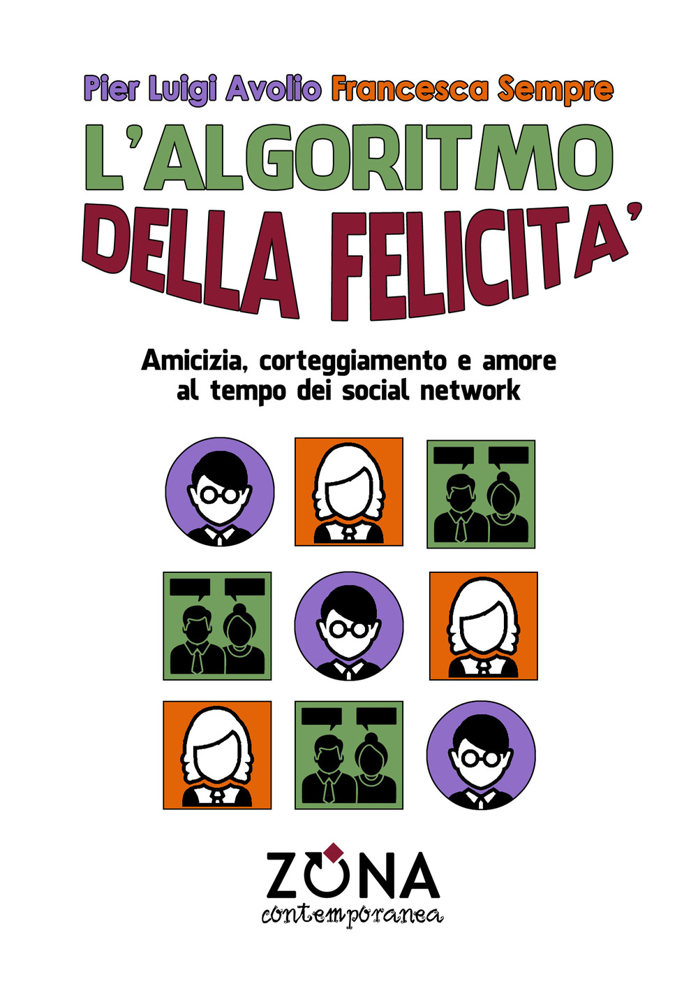 L'algoritmo della felicità. Amicizia, corteggiamento e amore ai tempi dei social network