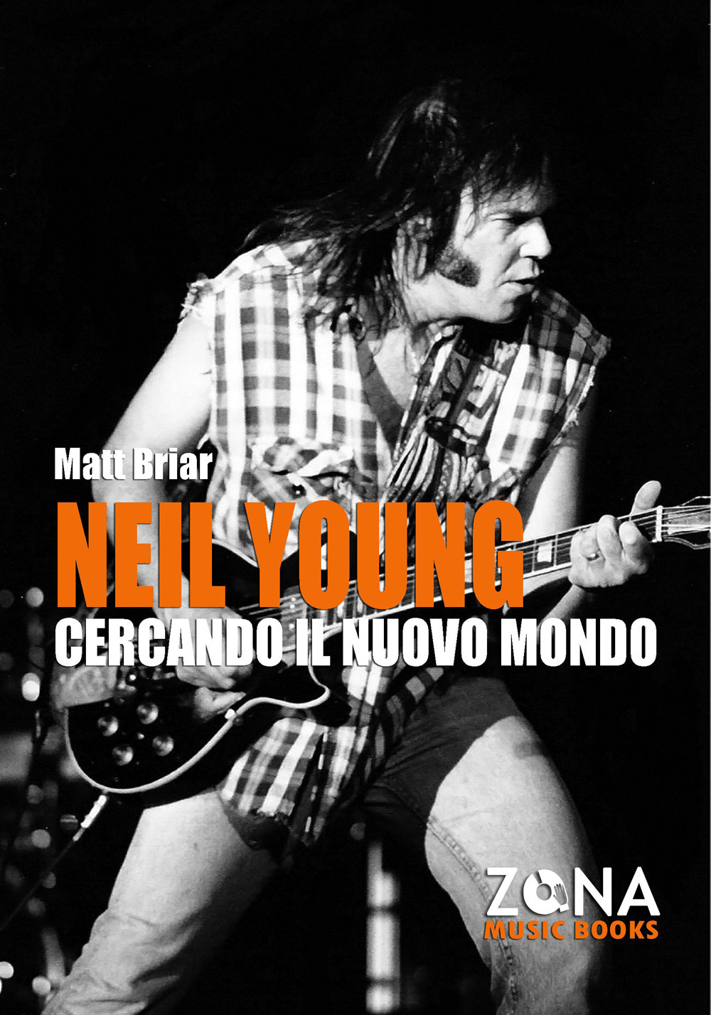 Neil Young. Cercando il nuovo mondo