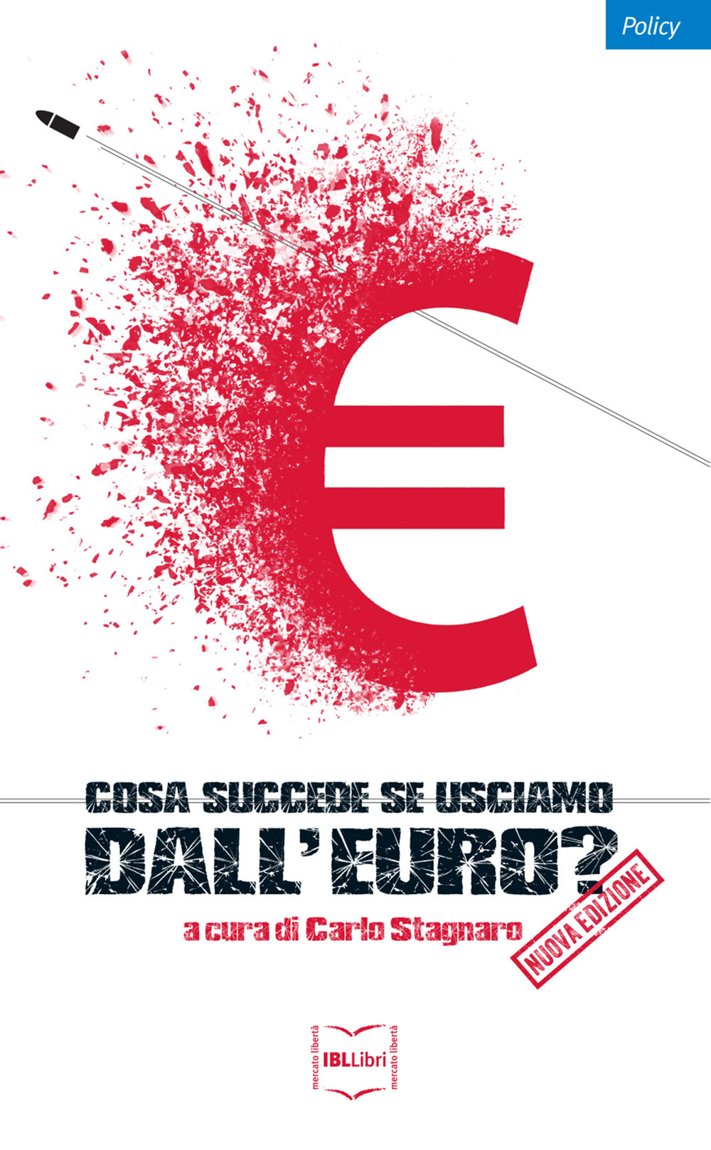 Cosa succede se usciamo dall'euro? Nuova ediz.