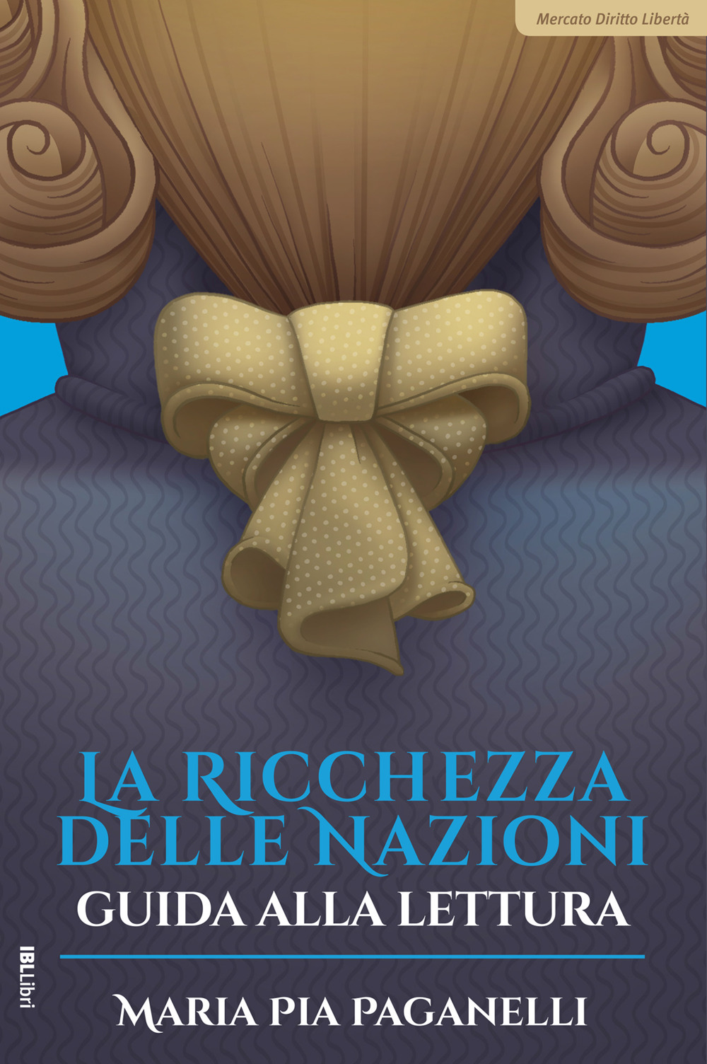 La ricchezza delle nazioni. Guida alla lettura