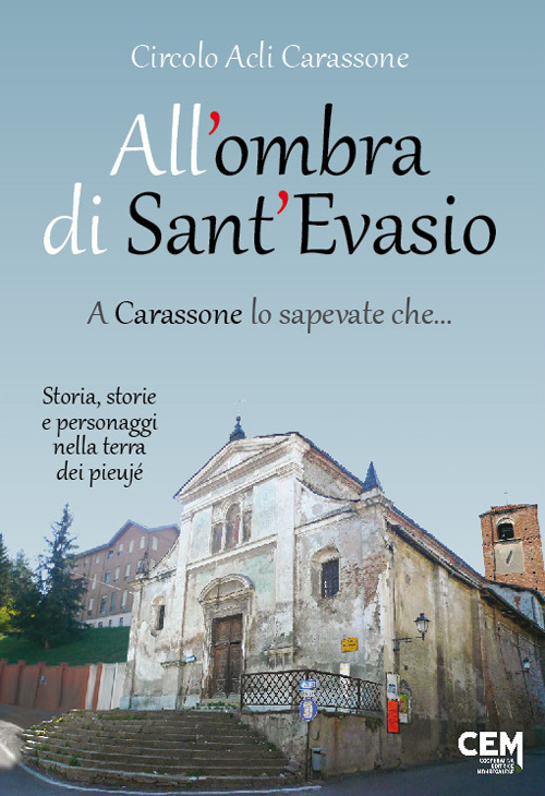All'ombra di Sant'Evasio. A Carassone lo sapevate che.... Nuova ediz.