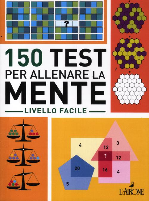 150 test per allenare la mente. Livello facile