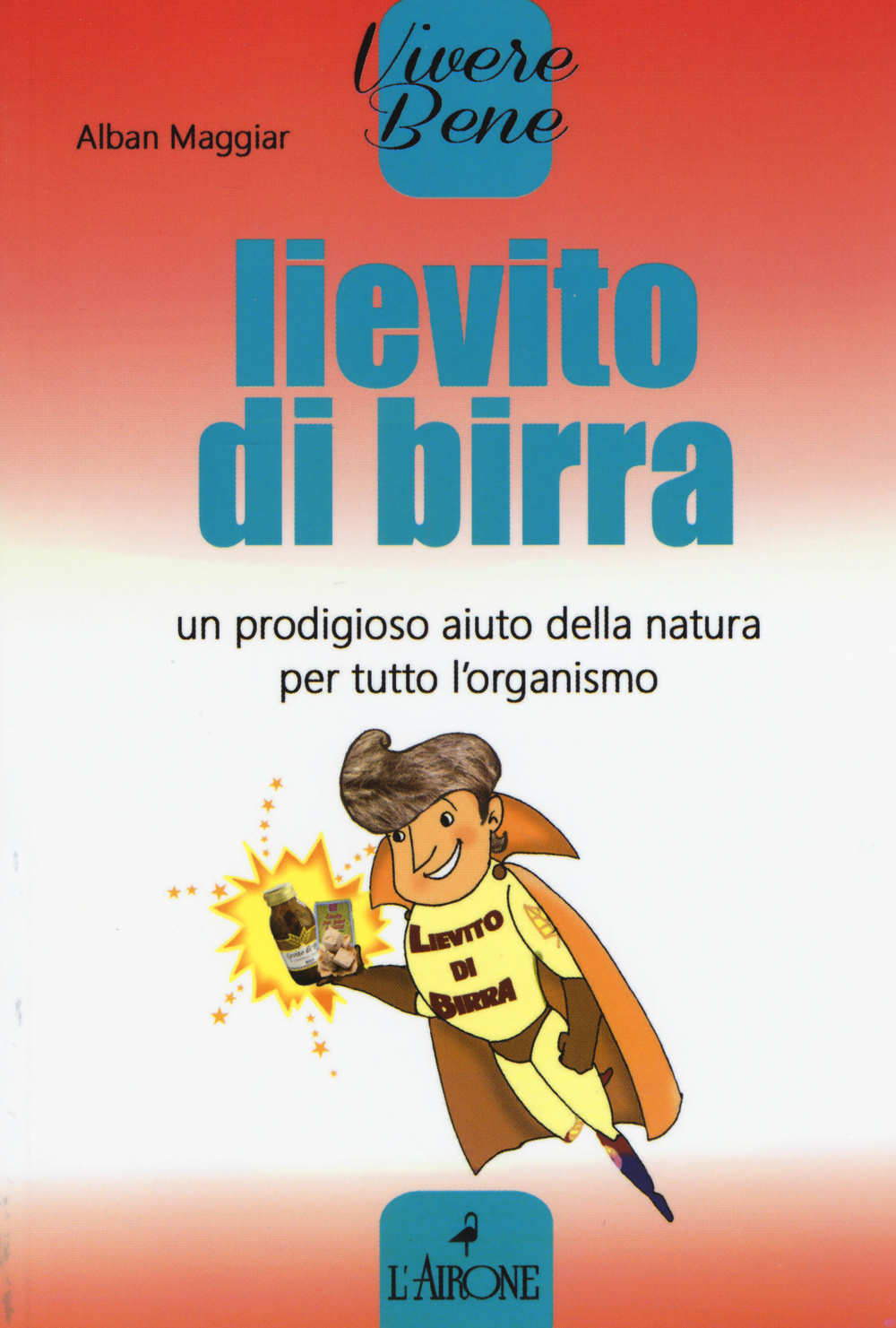 Lievito di birra. Un prodigioso aiuto della natura per tutto l'organismo