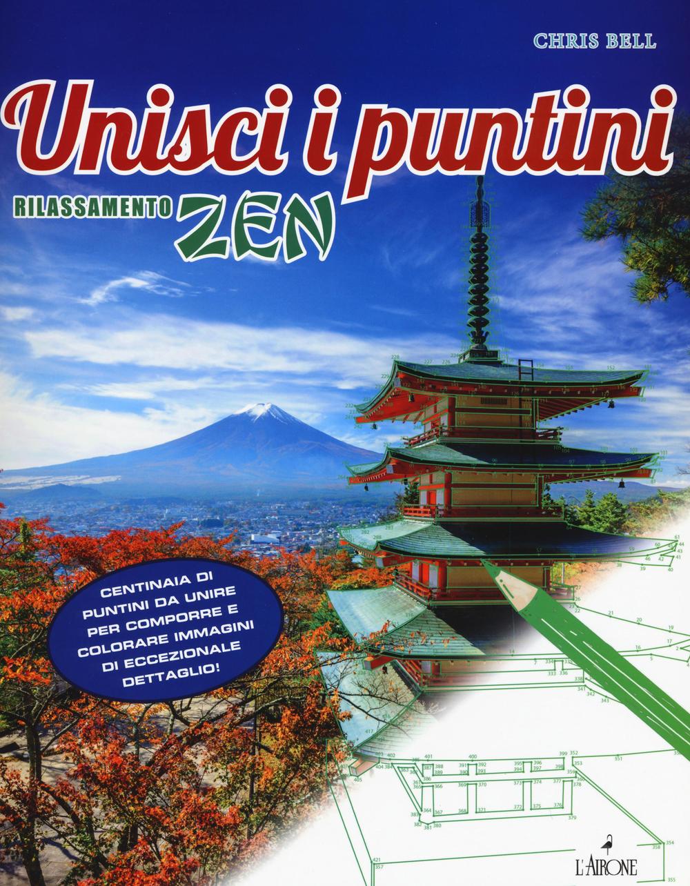 Rilassamento zen. Unisci i puntini. Ediz. illustrata