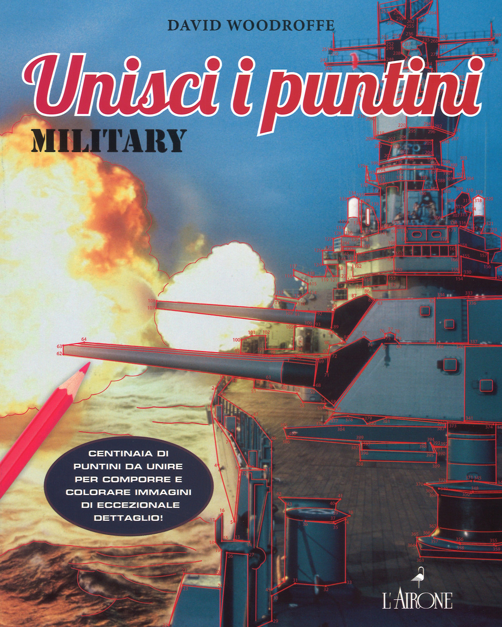 Military. Unisci i puntini. Ediz. illustrata