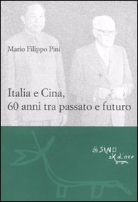Italia e Cina, 60 anni tra passato e futuro