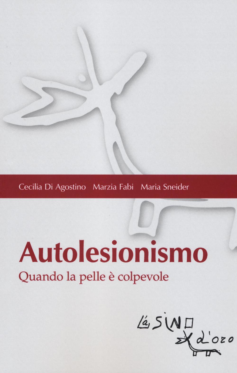 Autolesionismo. Quando la pelle è colpevole