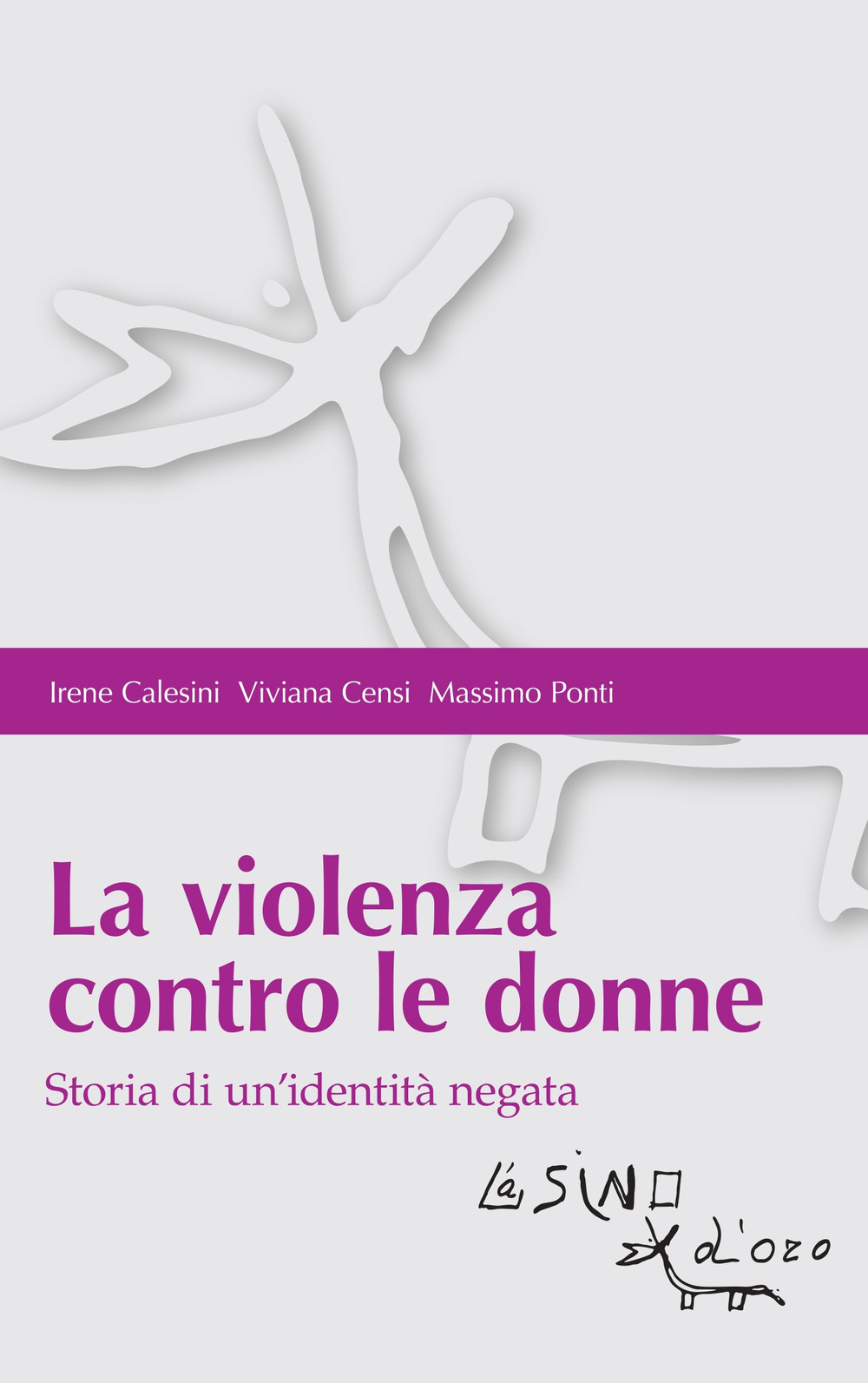 La violenza contro le donne. Storia di un'identità negata