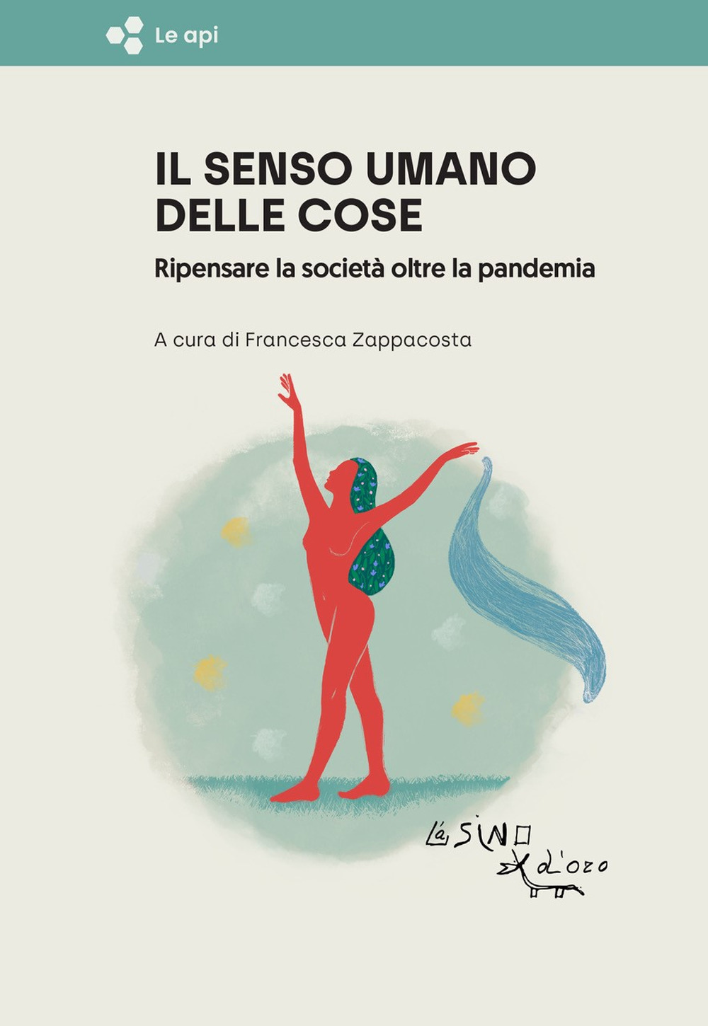 Il senso umano delle cose. Ripensare la società oltre la pandemia