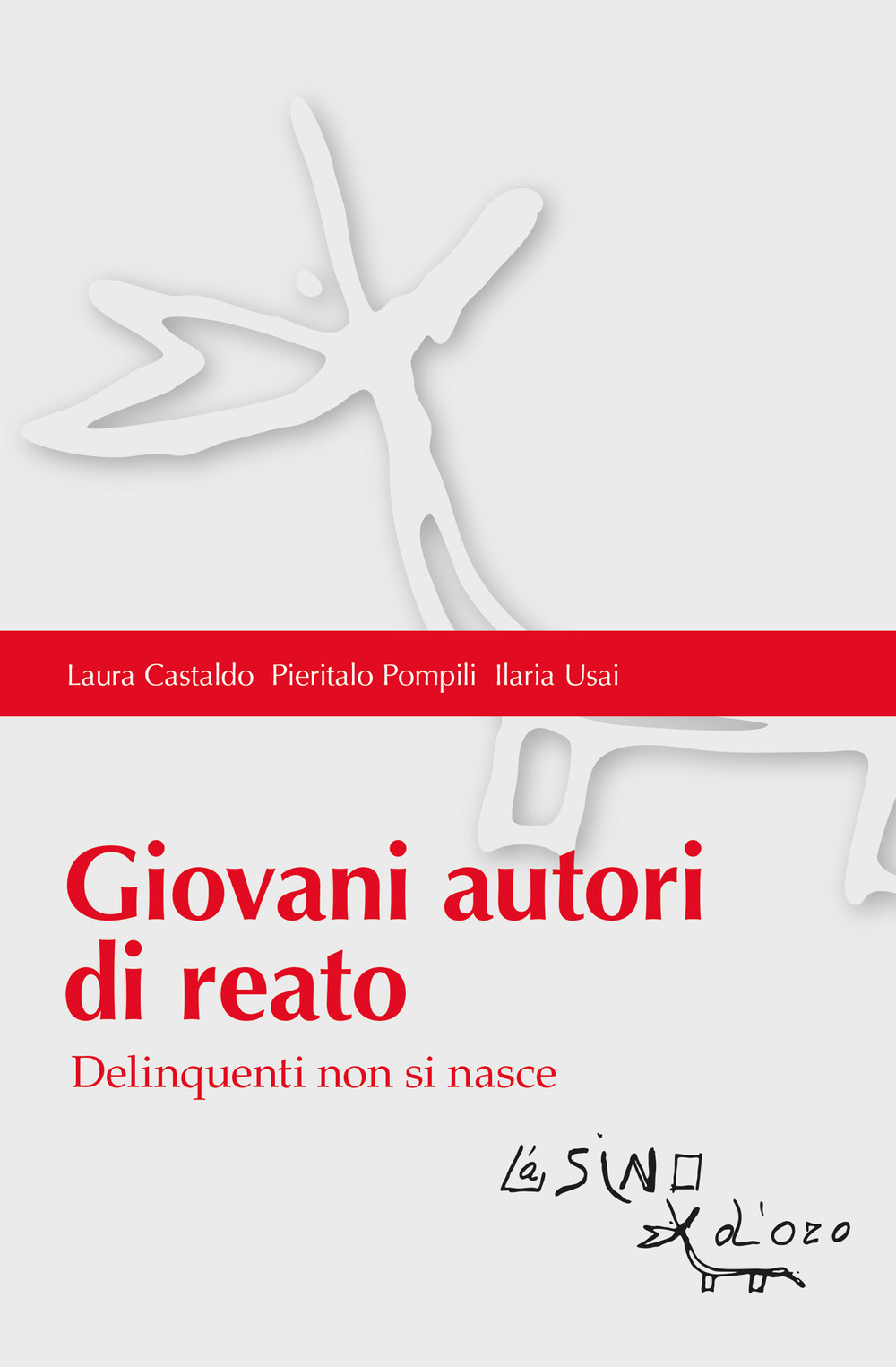 Giovani autori di reato. Delinquenti non si nasce