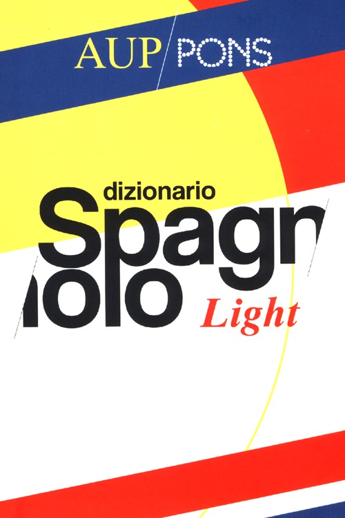 Dizionario light Aup Pons. Spagnolo-italiano, italiano-spagnolo. Ediz. bilingue