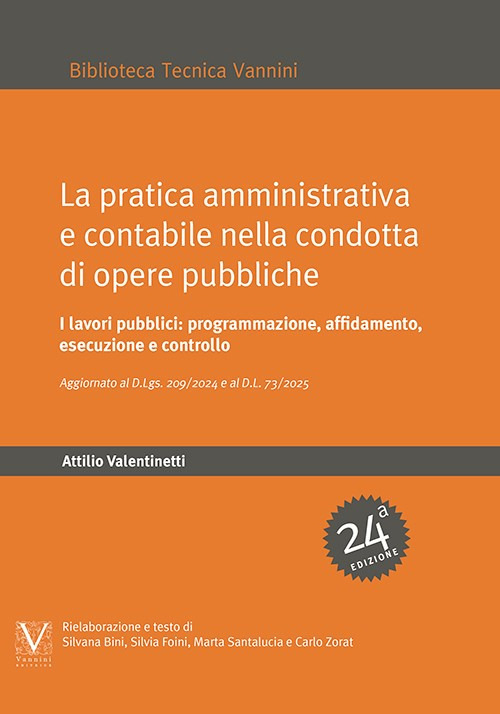 La pratica amministrativa e contabile nella condotta di opere pubbliche. I lavori pubblici: programmazione, affidamento, esecuzione e controllo