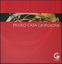 Museo Casa Giorgione. Ediz. illustrata