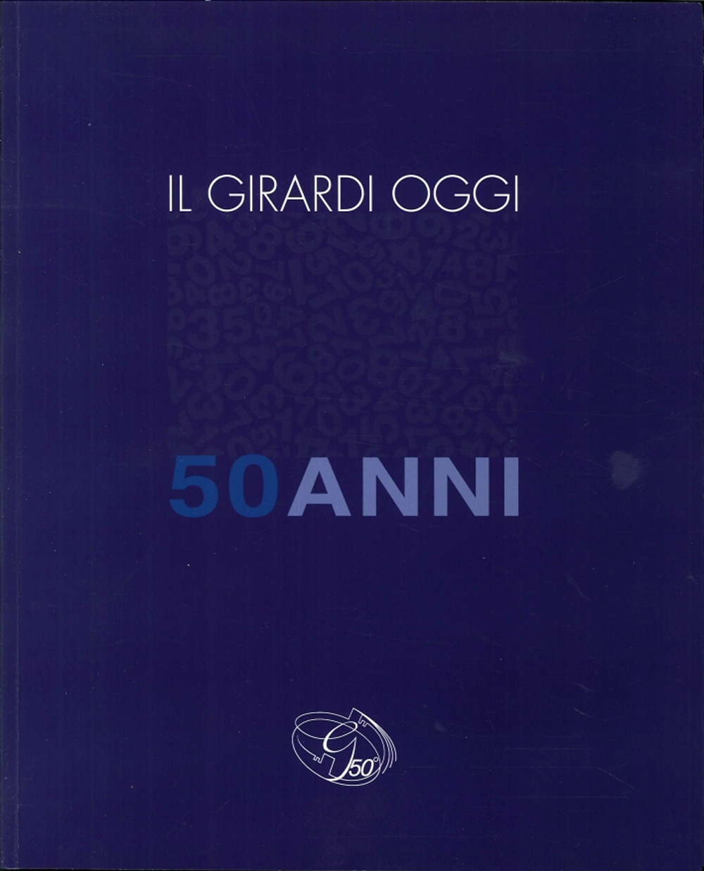 Il Girardi oggi. 50 anni