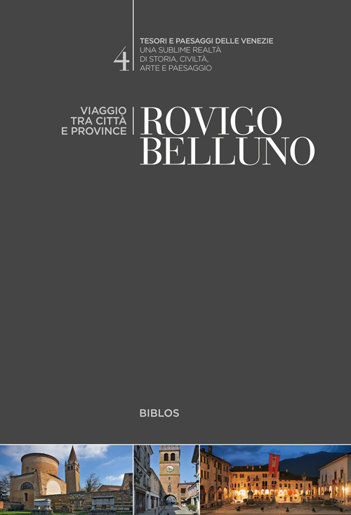 Rovigo, Belluno. Viaggio tra città e province