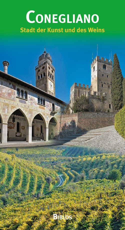 Conegliano. Città d'arte e del vino. Ediz. tedesca