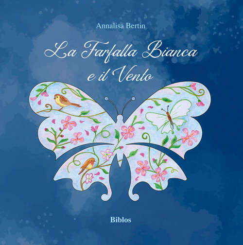 La farfalla bianca e il vento. Ediz. illustrata
