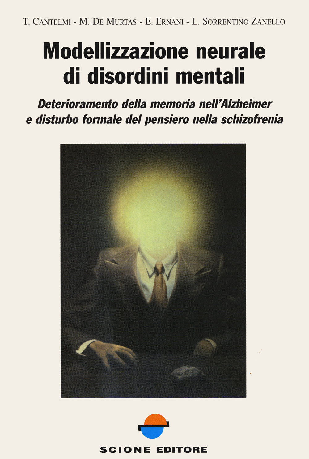 Modellizzazione neurale di disordini mentali. Deterioramento della memoria nell'Alzheimer e disturbo formale del pensiero nella schizofrenia