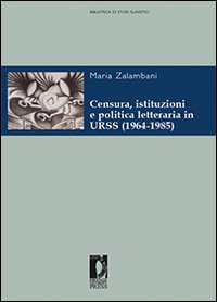 Censura, istituzioni e politica letteraria in URSS (1964-1985)