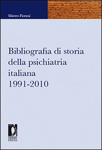Bibliografia di storia della psichiatria italiana 1991-2010