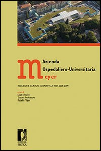 Azienda ospedaliero-universitaria Meyer. Relazione clinico-scientifica 2007-2008-2009