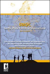 SMOC. Sanfle offene Koordinierungsmethode von Prevalet. Gemeinsamer Fortschrittsbericht der Regionen uber die Umsetzung der europeuropäischen Strategien des Lebensla