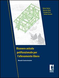 Ricovero avicolo polifunzionale per l'allevamento libero. Manuale di autocostruzione