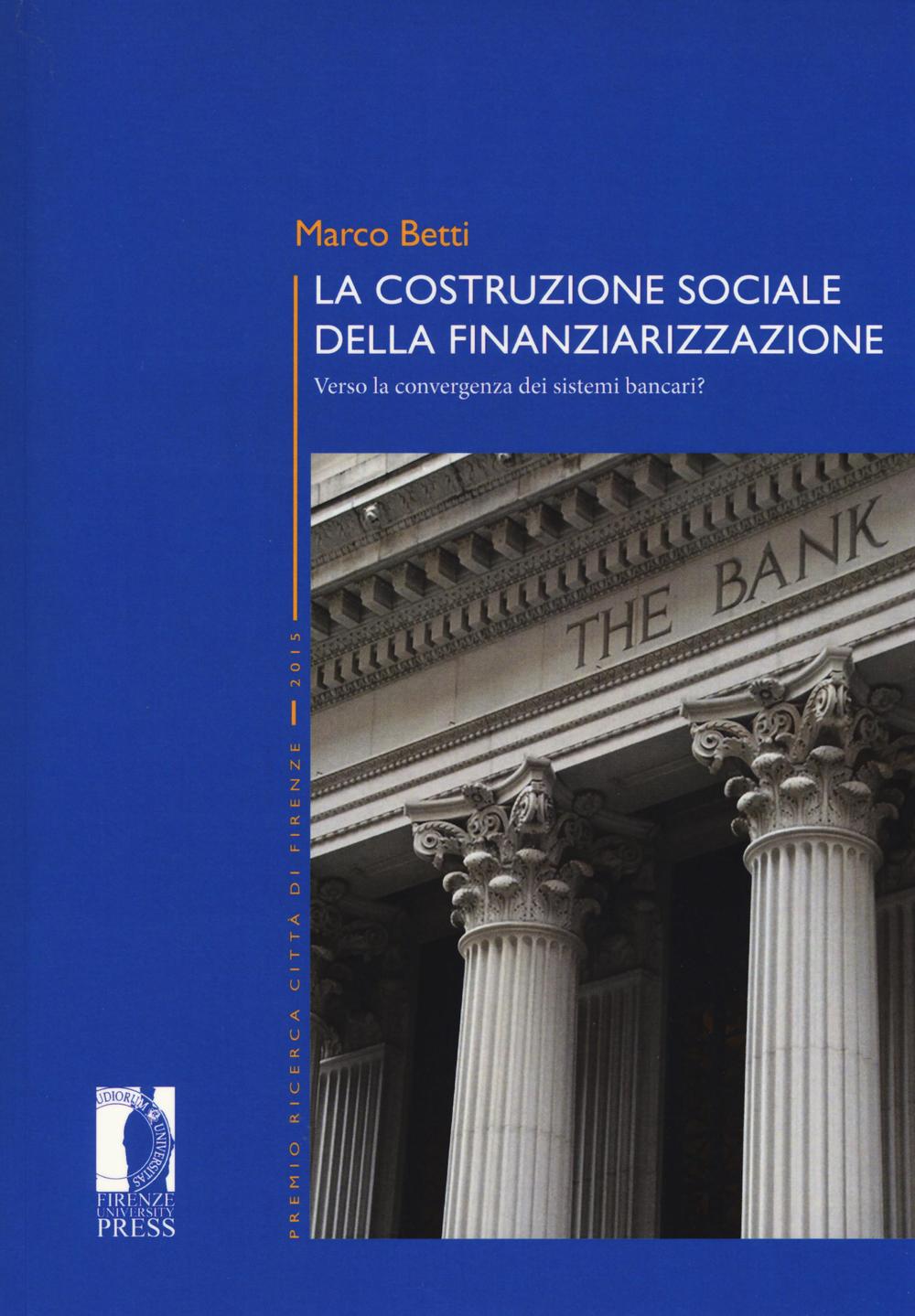 La costruzione sociale della finanziarizzazione. Verso la convergenza dei sistemi bancari?