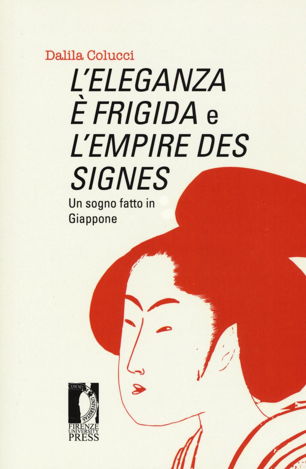 L'eleganza è frigida e l'empire des signes. Un sogno fatto in Giappone