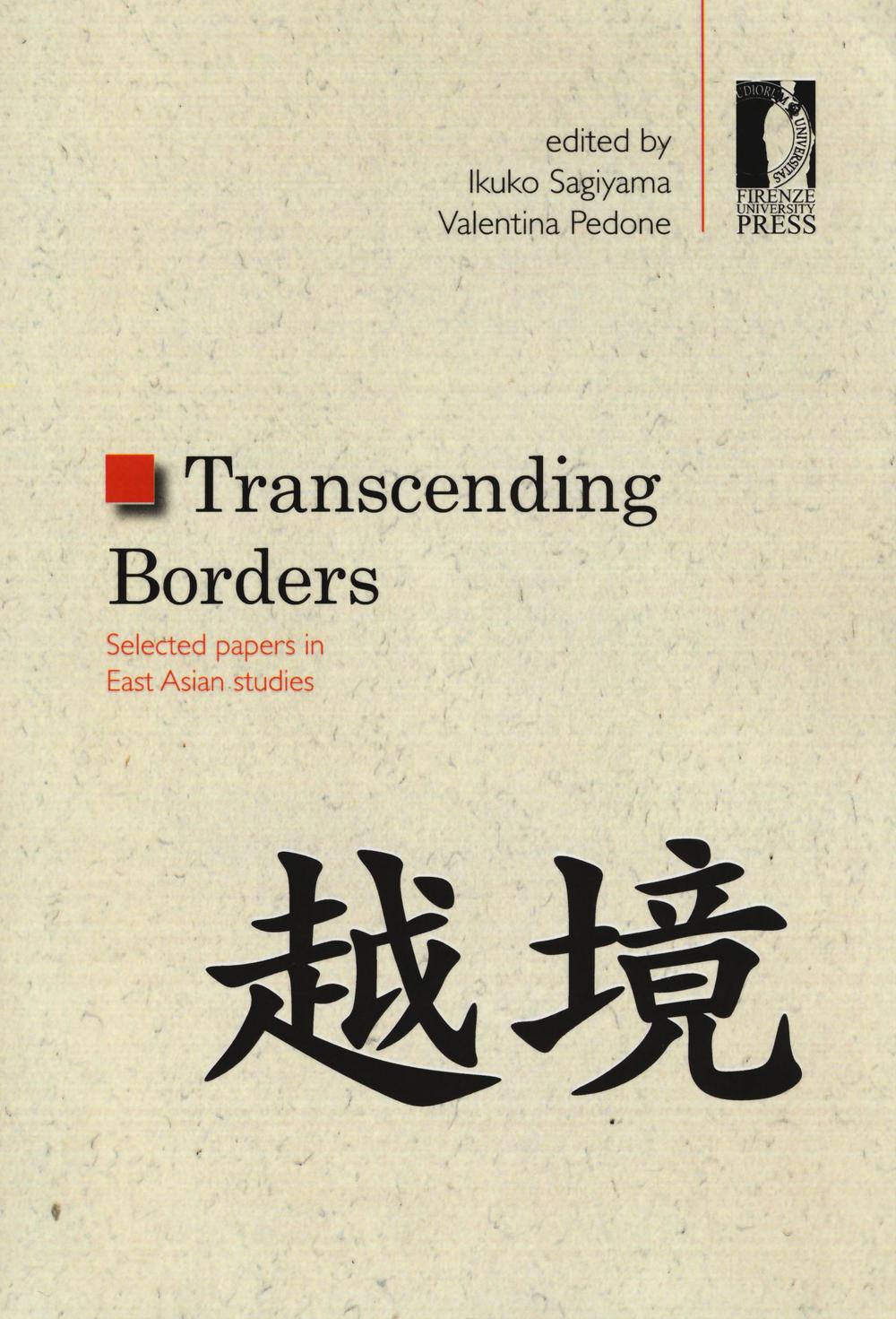 Trascending borders. Selected papers in East Asian studies