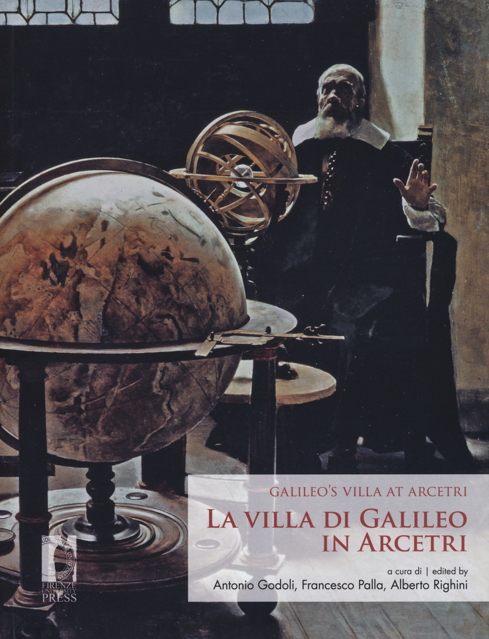 La villa di Galileo in Arcetri-Galileo's villa at Arcetri. Ediz. bilingue