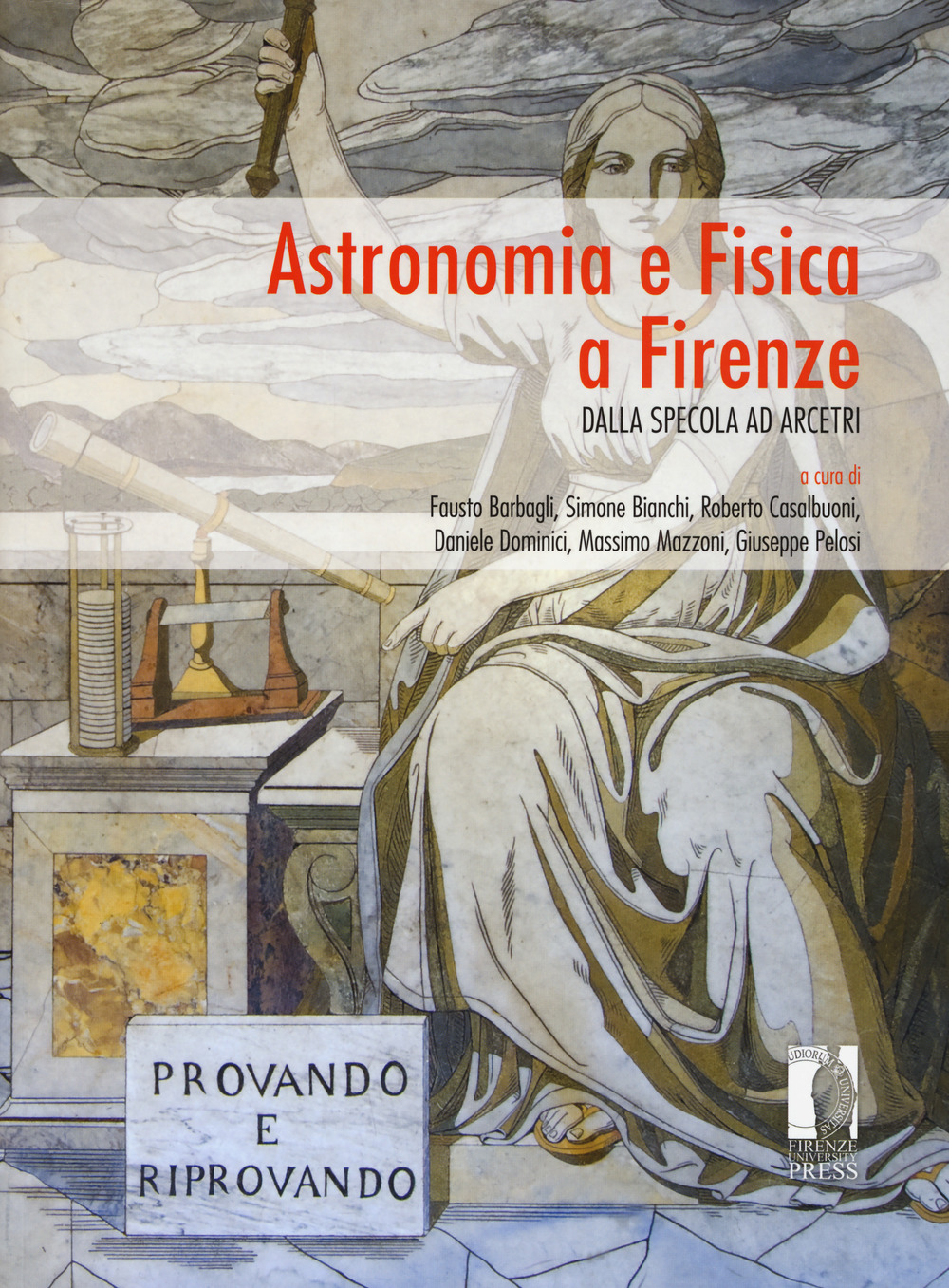 Astronomia e Fisica a Firenze. Dalla Specola ad Arcetri