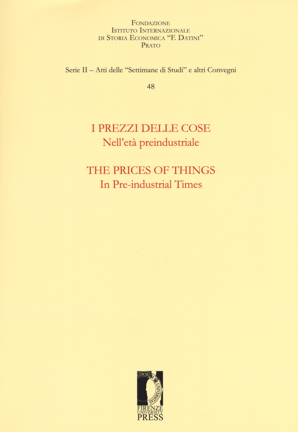 I prezzi delle cose. Nell'età preindustriale. Selezione di ricerche-The prices of things. In the pre-industrial times. Selection of essays. Ediz. bilingue