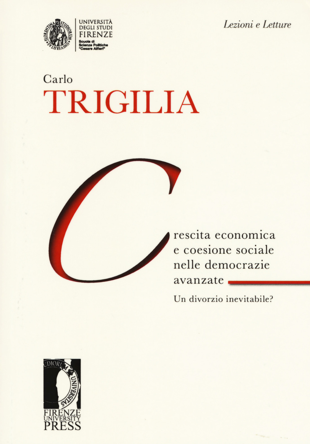 Crescita economica e coesione sociale nelle democrazie avanzate. Un divorzio inevitabile?